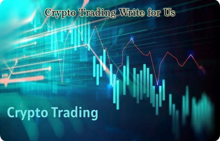 Crypto Trading Write for Us